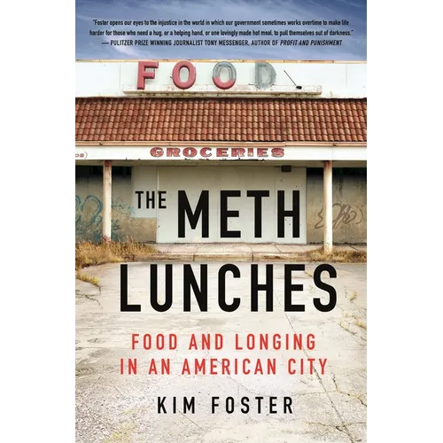 The Meth Lunches: Food and Longing in an American City - Hardcover