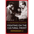 Fighting on the Cultural Front: U.S.-China Relations in the Cold War