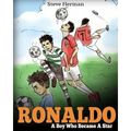 Ronaldo: A Boy Who Became A Star. Inspiring children book about one of the best soccer players.