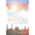 How Close Are We to the Rapture of the Church?
