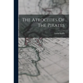The Atrocities Of The Pirates