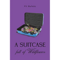 A Suitcase Full of Wildflowers