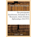 La Question Des Principautés Danubiennes, Formation de la Roumanie, Étude d'Histoire Diplomatique