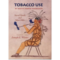 Tobacco Use by Native North Americans: Sacred Smoke and Silent Killer Volume 236