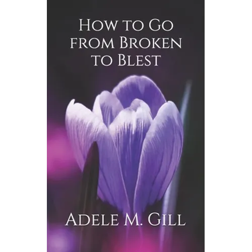 How to Go from Broken to Blest