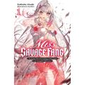 Miss Savage Fang, Vol. 1: The Strongest Mercenary in History Is Reincarnated as an Unstoppable Noblewoman