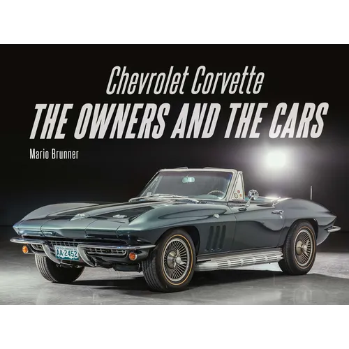 Chevrolet Corvette: The Owners and the Cars
