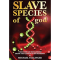 Slave Species of god: Story of humankind - From the cradle of humankind