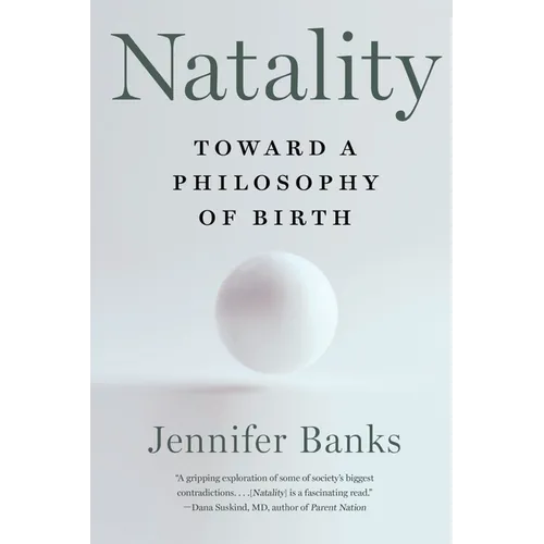 Natality: Toward a Philosophy of Birth