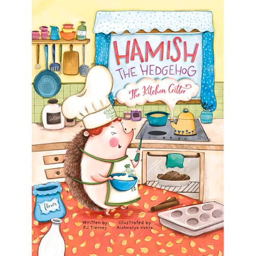 Hamish the Hedgehog, the Kitchen Critter