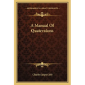 A Manual Of Quaternions