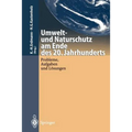 Umwelt-Und Naturschutz Am Ende Des 20. Jahrhunderts: Probleme, Aufgaben Und Lösungen