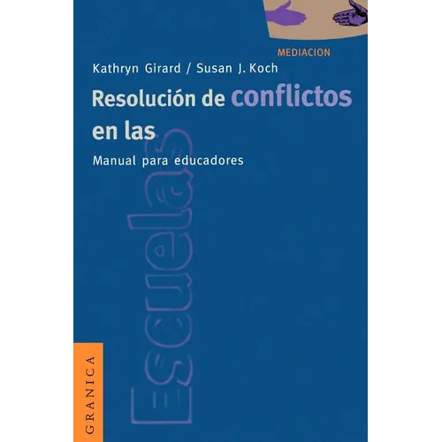 Resolucion de Conflictos en las Escuelas: Manual Para Educadores = Conflict Resolution in the Schools