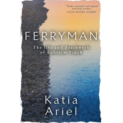 Ferryman: The life and deathwork of Ephraim Finch