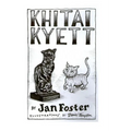 Khitai Kyett: A tale of harrowing adventures, dauntless courage, and preternatural cleverness, for cats and those who serve them