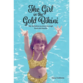 The Girl in the Gold Bikini: My Turbulent Journey Through Food and Family