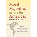 Moral Majorities Across the Americas: Brazil, the United States, and the Creation of the Religious Right