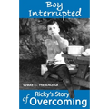 Boy Interrupted: Ricky's Story of Overcoming