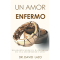 Un Amor Enfermo: Diagnosticando El Matrimonio De Una Enfermedad