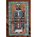 Church Vestments: Their Origin and Development