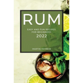 Rum Recipes 2022: Easy and Fun Recipes for Beginners