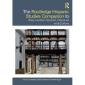 The Routledge Hispanic Studies Companion to Early Modern Spanish Literature and Culture