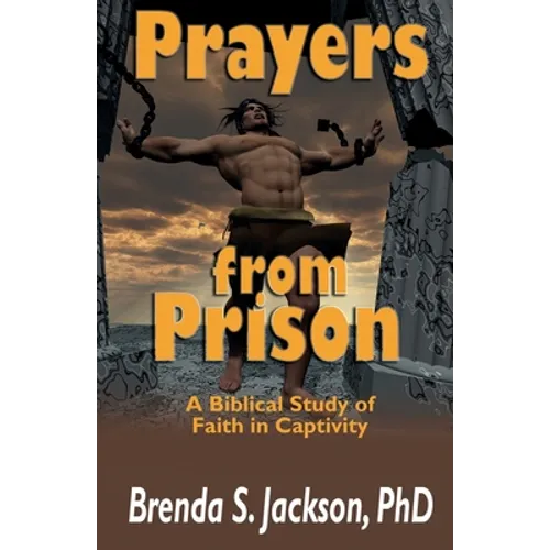 Prayers from Prison: A Biblical Study of Faith in Captivity