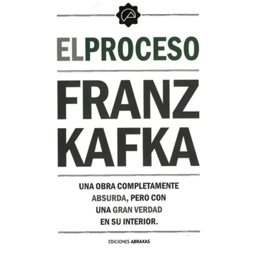 El Proceso: Una Obra Completamente Absurda, Pero Con Una Gran Verdad En Su Interior