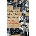 Odyssey of a Child Survivor: From Latvia Through the Camps to the United States