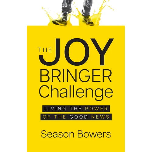 The Joy Bringer Challenge: Living the Power of the Good News