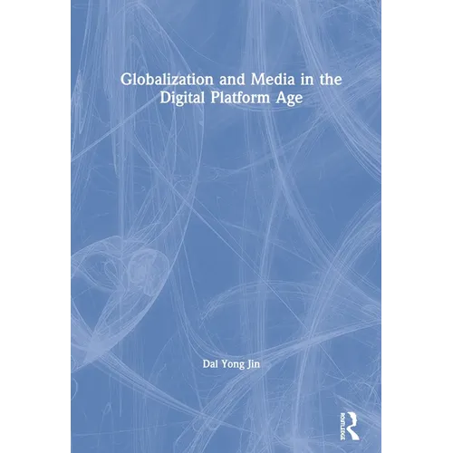 Globalization and Media in the Digital Platform Age