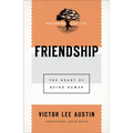 Friendship: The Heart of Being Human