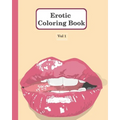 Erotic Coloring Book - Vol 1: 40 abstract nude drawing for Adults