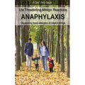 Life Threatening Allergic Reactions: Anaphylaxis: Caused by Food Allergies or Insect Stings
