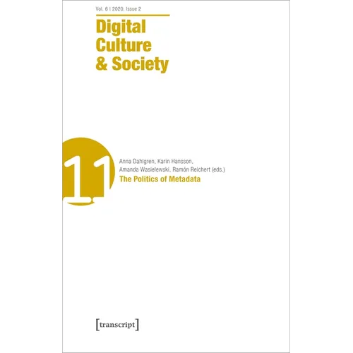 Digital Culture & Society (Dcs): Vol. 6, Issue 2/2020 - The Politics of Metadata