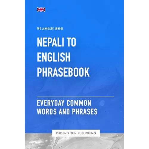 Nepali To English Phrasebook - Everyday Common Words And Phrases