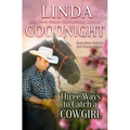 Three Ways to Catch a Cowgirl: Hometown Heroes