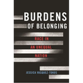Burdens of Belonging: Race in an Unequal Nation