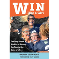 Win Like A Girl: Coaching Female Athletes to Become Confident at the Game of Life