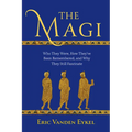 The Magi: Who They Were, How They've Been Remembered, and Why They Still Fascinate