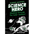 Albert Hopper, Science Hero: Blasting Through the Solar System!