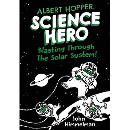 Albert Hopper, Science Hero: Blasting Through the Solar System!