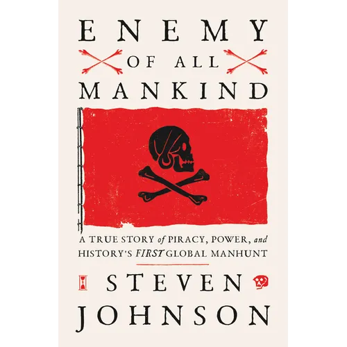 Enemy of All Mankind: A True Story of Piracy, Power, and History's First Global Manhunt - Hardcover
