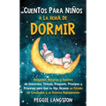 Cuentos para niños a la hora de dormir: Relajantes historias y cuentos de unicornios, sirenas, dragones, príncipes y princesas para que su hijo alcanc