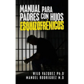 Manual Para Padres Con Hijos Esquizofrénicos
