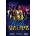 Married with Entanglements (Diary of a Ratchet Bride)