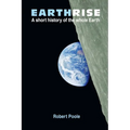 Earthrise: A short history of the whole Earth - Second Edition