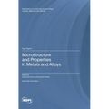 Microstructure and Properties in Metals and Alloys