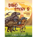 Color My Own Dino Story 2: An Immersive, Customizable Coloring Book for Kids (That Rhymes!)