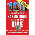 100 Things to Do in San Antonio Before You Die, 3rd Edition